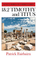 1 & 2 Timothy and Titus - Geneva Series of Commentaries