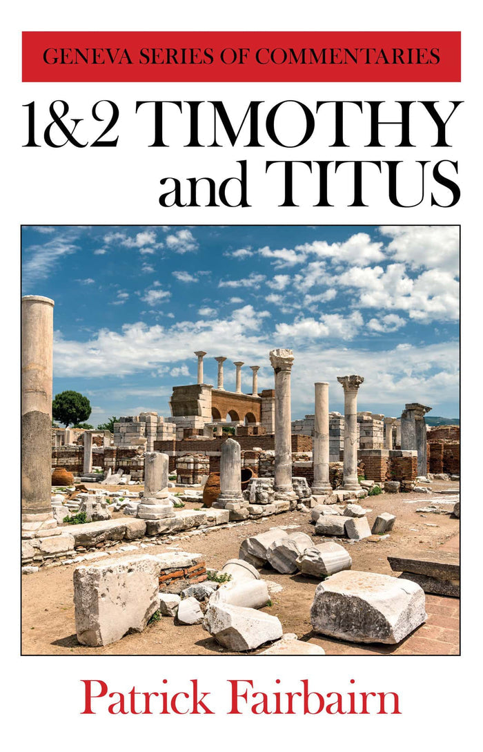 1 & 2 Timothy and Titus - Geneva Series of Commentaries