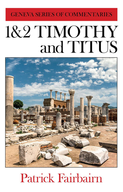 1 & 2 Timothy and Titus - Geneva Series of Commentaries