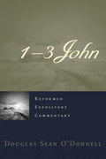 1-3 John - Reformed Expository Commentary