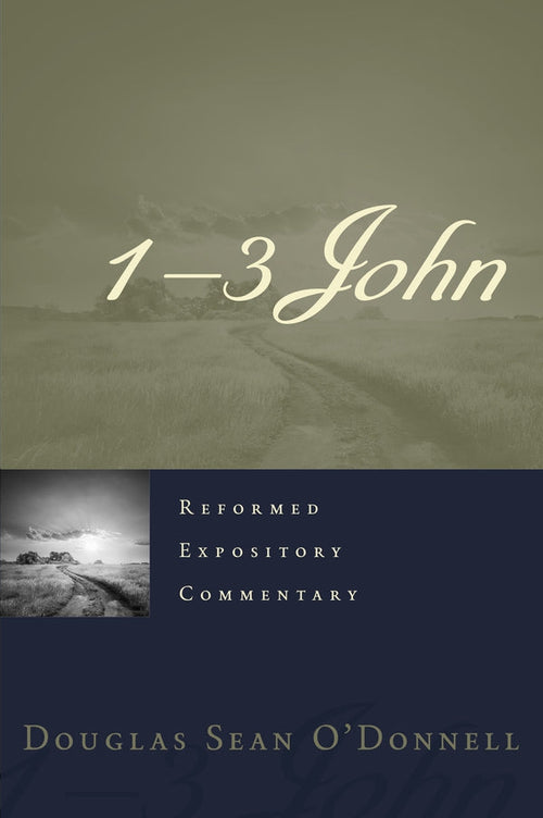 1-3 John - Reformed Expository Commentary