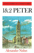 1 and 2 Peter - Geneva Series of Commentaries