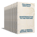 10 Pack - Following God Fully: An Introduction to the Puritans