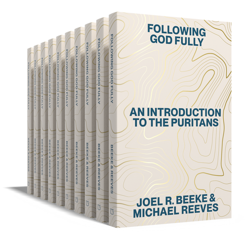 10 Pack - Following God Fully: An Introduction to the Puritans