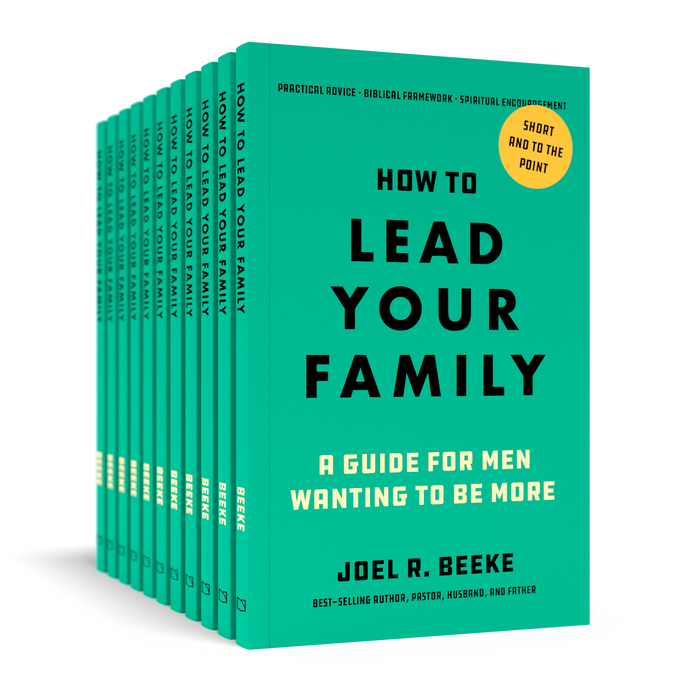 10 Pack - How to Lead Your Family: A Guide for Men Wanting to Be More