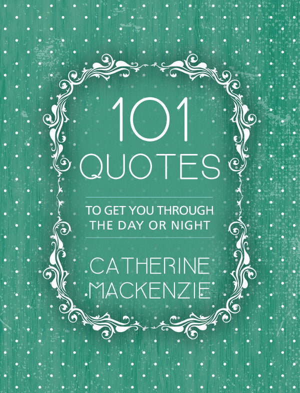 101 Quotes to get You Through the Day or Night