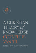 A Christian Theory of Knowledge