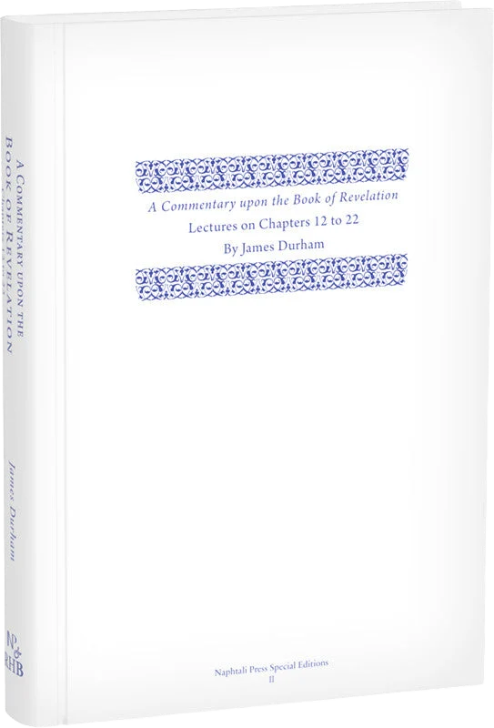 A Commentary upon the Book of the Revelation, Volume 3, Lectures on Chapters 12–22