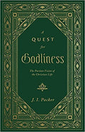 A Quest for Godliness: The Puritan Vision of the Christian Life - Hardcover