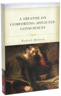 A Treatise on Comforting Afflicted Consciences