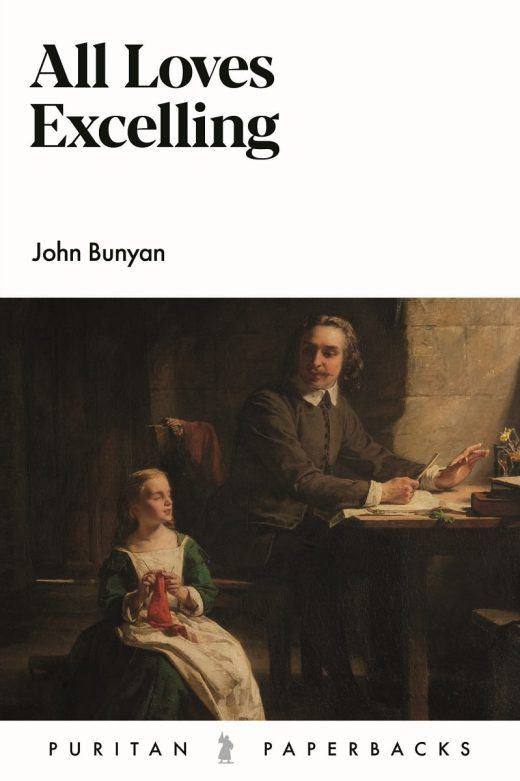All Loves Excelling: The Saint's Knowledge of Christ's Love - Puritan Paperbacks