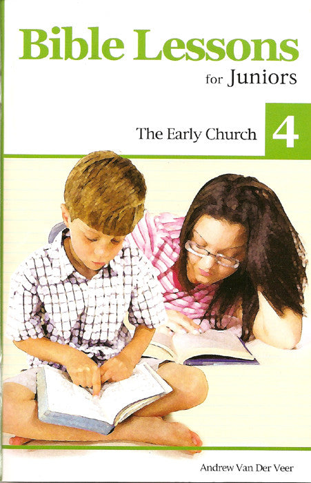 Bible Lessons for Juniors, Volume 4: The Early Church