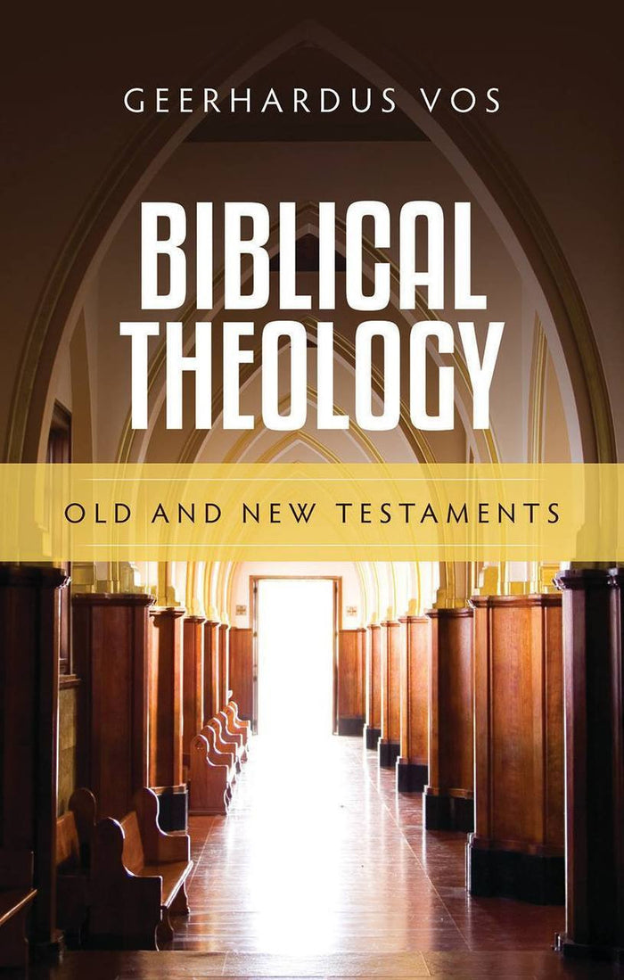 Biblical Theology: Old and New Testaments