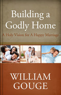 Building a Godly Home, Volume 2