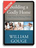 Building a Godly Home, Volume 3
