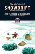 Building on the Rock Series, Volume 3: How God Used a Snowdrift, and Other Devotional Stories