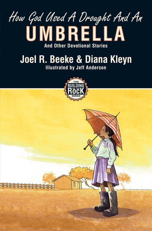 Building on the Rock Series, Volume 4: How God Used a Drought and an Umbrella, and Other Devotional Stories