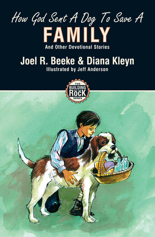 Building on the Rock Series, Volume 5: How God Sent a Dog to Save A Family, and Other Devotional Stories