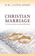 Christian Marriage: From Basic Principles to Transformed Relationships
