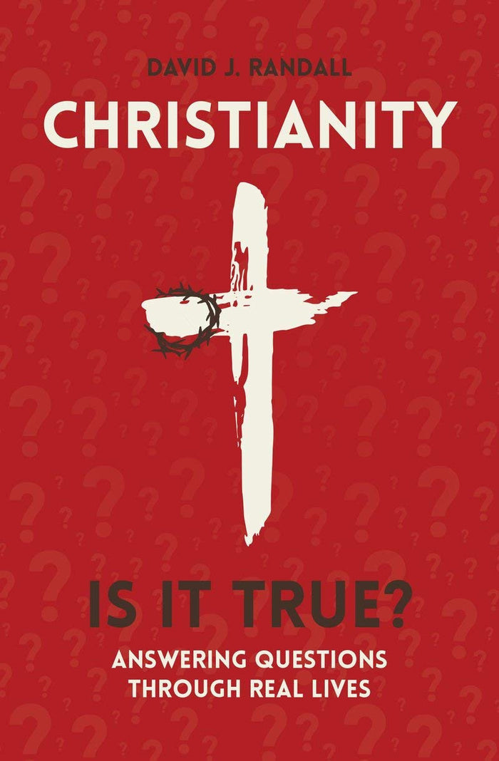 Christianity: Is It True?: Answering Questions Through Real Lives