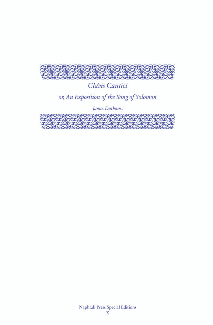 Clavis Cantici or, An Exposition of the Song of Solomon