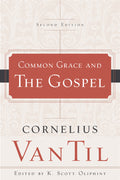 Common Grace and the Gospel, Second Edition