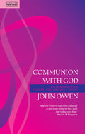 Communion with God: Fellowship With Father, Son and Holy Spirit