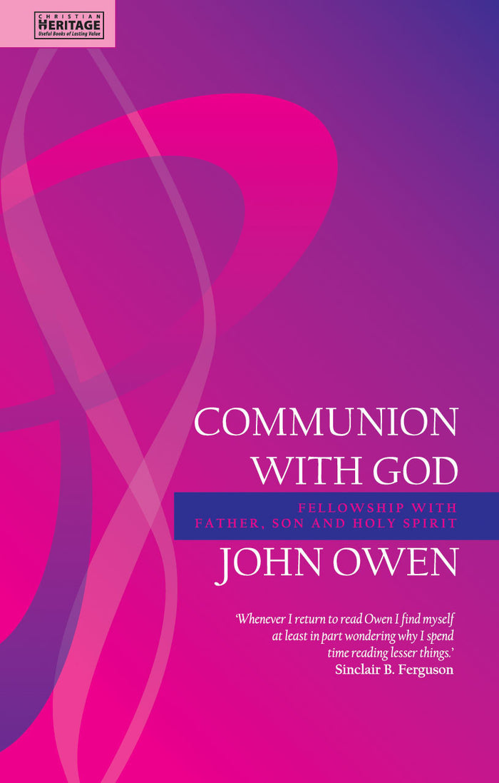 Communion with God: Fellowship With Father, Son and Holy Spirit