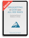 Delighting in God and All His Ways