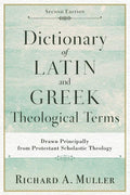 Dictionary of Latin and Greek Theological Terms, Second Edition