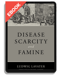 Disease, Scarcity, and Famine