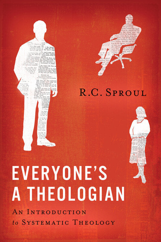 Everyone's a Theologian: An Introduction to Systematic Theology