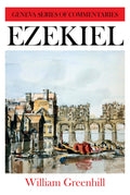 Ezekiel - Geneva Series of Commentaries