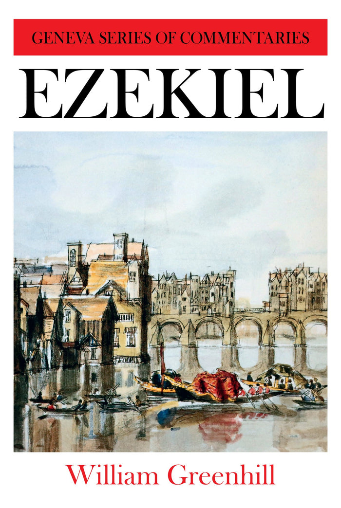 Ezekiel - Geneva Series of Commentaries