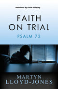 Faith on Trial - Psalm 73