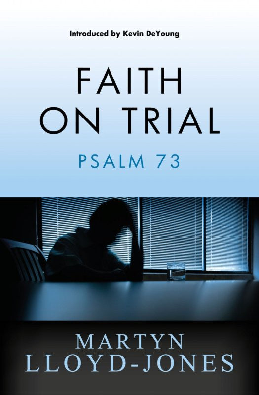 Faith on Trial - Psalm 73