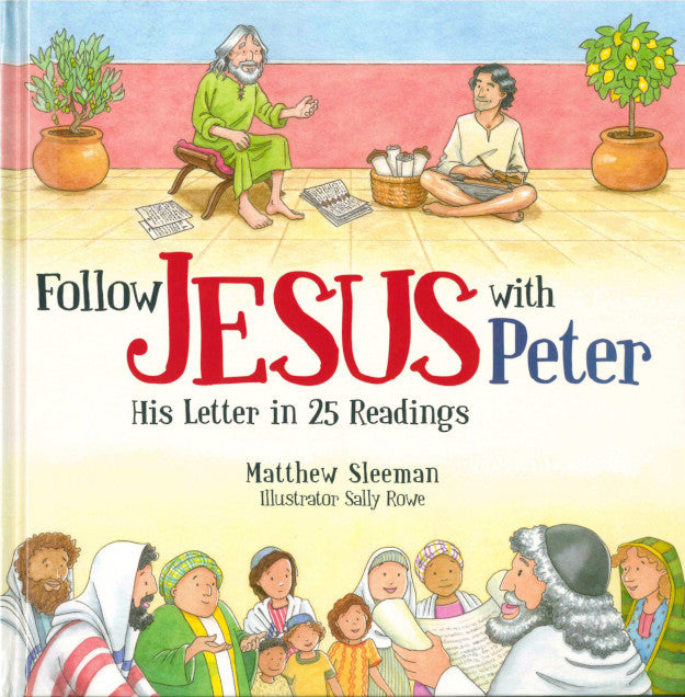 Follow Jesus with Peter: His Letter in 25 Readings