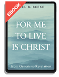 For Me to Live Is Christ