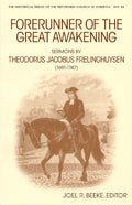 Forerunner of the Great Awakening: Sermons by Theodorus Jacobus Frelinghuysen