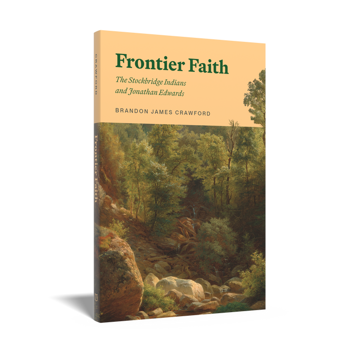 Frontier Faith: The Stockbridge Indians and Jonathan Edwards