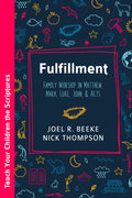 Fulfillment: Family Worship in Matthew, Luke, John, and Acts