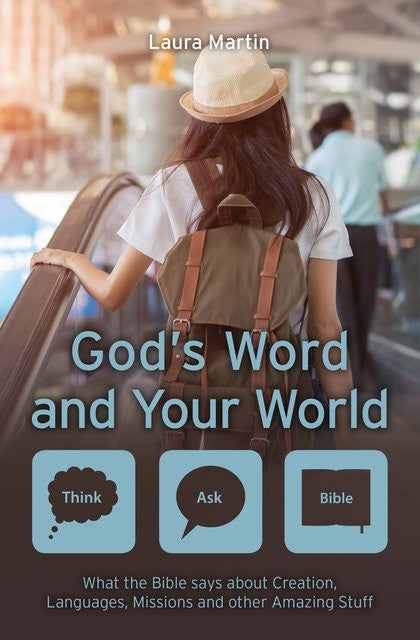 God's Word and Your World: What the Bible Says About Creation, Languages, Missions and Other Amazing Stuff