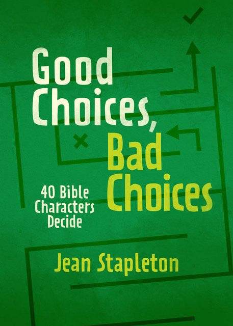 Good Choices Bad Choices: Bible Characters Decide