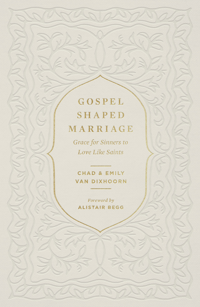 Gospel Shaped Marriage: Grace for Sinners to Love Like Saints