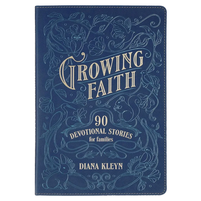 Growing Faith: 90 Devotional Stories for Families Blue Faux Leather Gift Book