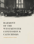Harmony of the Westminster Confession and Catechisms