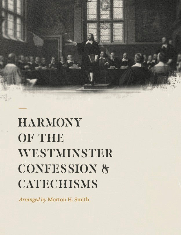 Harmony of the Westminster Confession and Catechisms