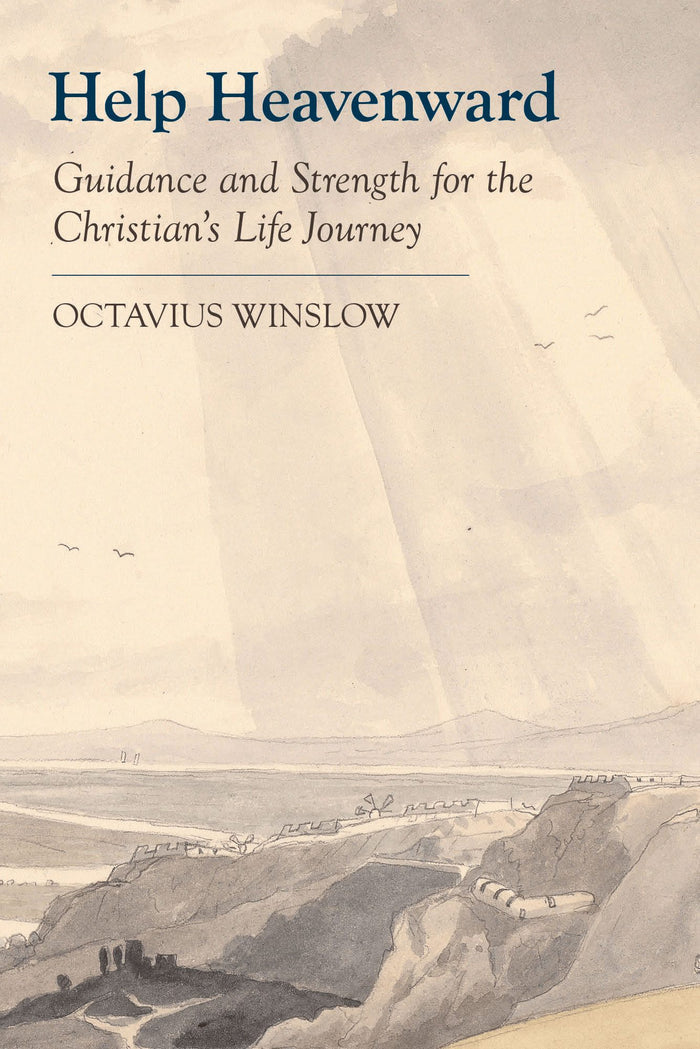 Help Heavenward: Guidance and Strength for the Christian's Life-Journey