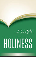 Holiness: Its Nature, Hindrances, Difficulties, and Roots