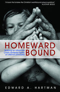 Homeward Bound: Building an Attractive Christ-Centred Family on Eternal Principles